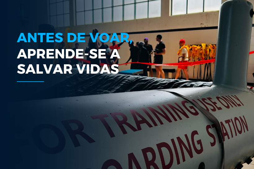 ANTES DE VOAR, APRENDE-SE A SALVAR VIDAS: A FORMAÇÃO QUE PREPARA OS TRIPULANTES DE CABINE